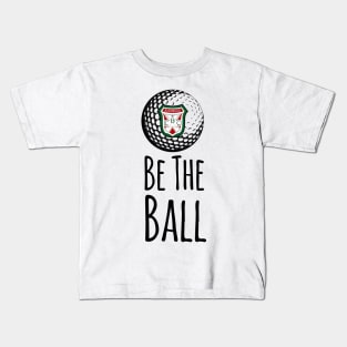 Bushwood Country Club - Be the Ball Quote Kids T-Shirt